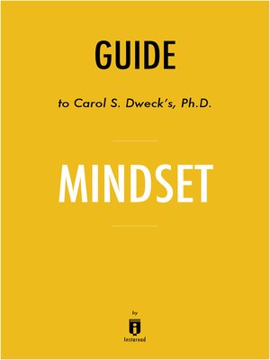 cover image of Guide to Carol S. Dweck's, Ph.D. Mindset by Instaread